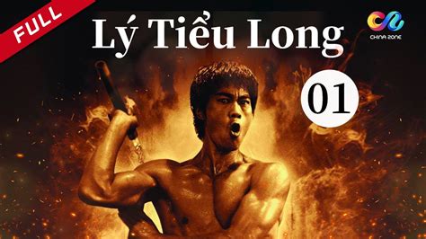 【Việt SUB】Lý Tiểu Long Tập 1 || phim hành động võ thuật Trần Quốc Khôn ...