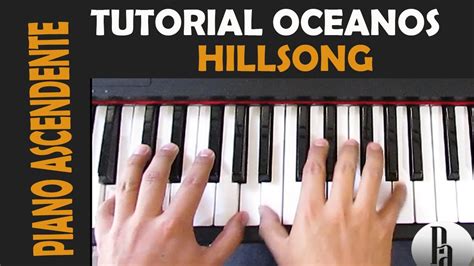 OCEANS-HILLSONG/ Piano Tutorial// Piano Ascendente - YouTube