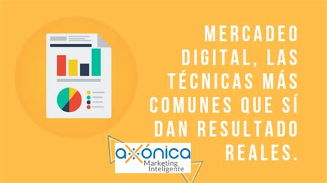 Mercadeo Digital, las técnicas que sí dan resultado reales.