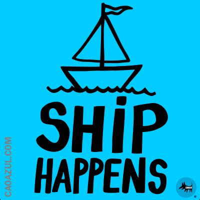 SHIP HAPPENS