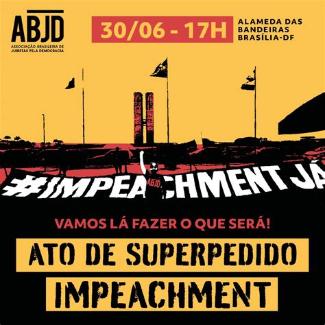 ABJD apresentará superpedido de impeachment contra Jair Bolsonaro - Ed Wilson Araújo