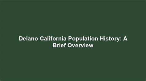 Delano California Population History: A Brief Overview - US Population by Cities