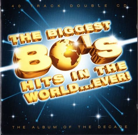 The Biggest 80's Hits In The World...Ever! (1998, CD) | Discogs