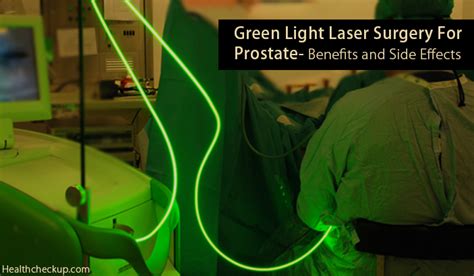 Beneftis and Side Effects of Green Light Laser Surgery on Prostate by ...