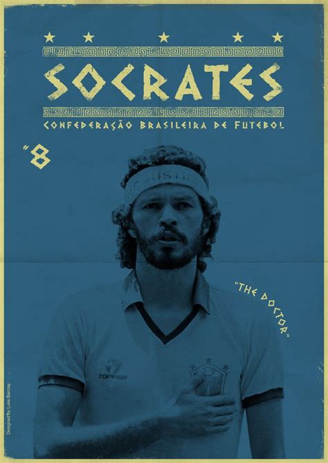 Socrates poster. by lukebarclay on deviantART | Football poster, Soccer poster, Football is life