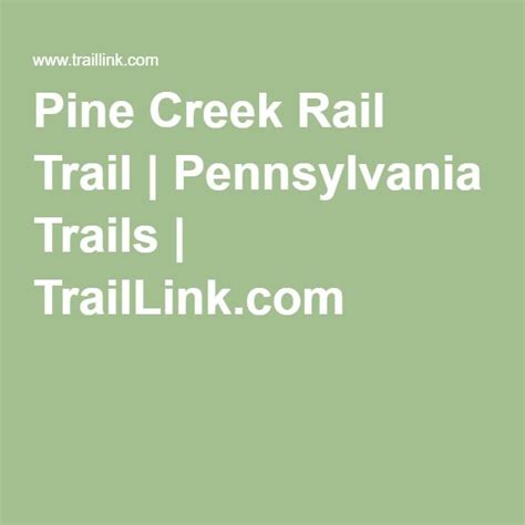 Pine Creek Rail Trail | Pennsylvania Trails | Park trails, Trail, South carolina