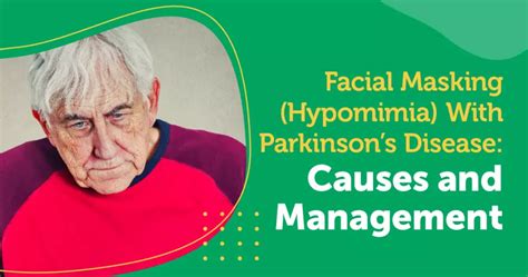 Facial Masking (Hypomimia) With Parkinson’s Disease: Causes and Management | MyParkinsonsTeam