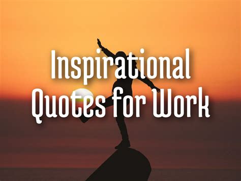 53 Inspirational Quotes for Work To Keep You Motivated in 2023