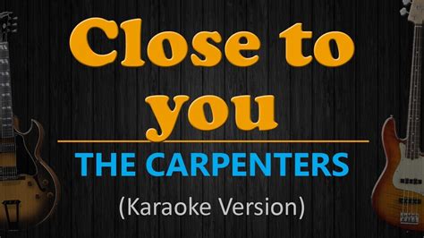 CLOSE TO YOU - The Carpenters (HD Karaoke) - YouTube