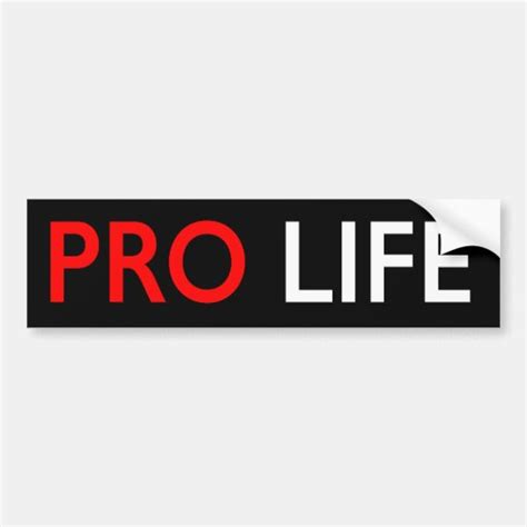 “PRO LIFE” BUMPER STICKER | Zazzle