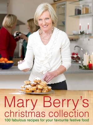 Mary Berry's Christmas Collection: 100 Fabulous Recipes for Your ...