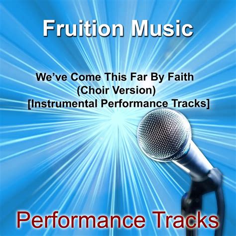 ‎We've Come This Far by Faith (Choir Version) [Instrumental Performance ...