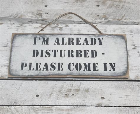 I'm Already Disturbed. Funny Wood Signs Front Door Signage