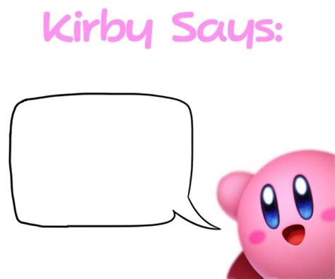 Kirby says meme Blank Template - Imgflip