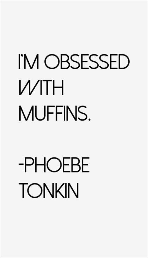 Phoebe Tonkin Quotes & Sayings