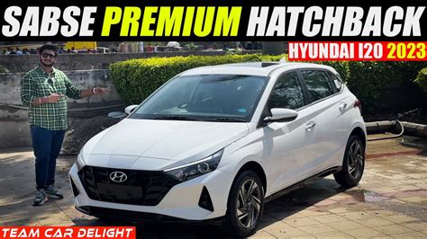 Sabse Premium Hatchback🔥 - Hyundai i20 2023 | Walkaround with On Road Price | i20 Top Model 2023 ...