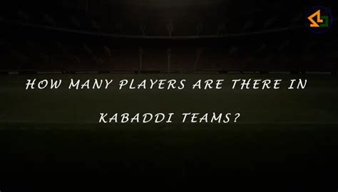 How Many Players Are There In Kabaddi Teams?