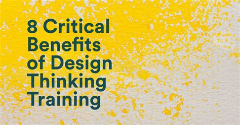 8 Critical Benefits of Design Thinking Training - Creative Problem Solving School