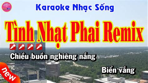 Karaoke | Tình Nhạt Phai Remix | Nhạc sống chất lượng cao | Bao quát ...