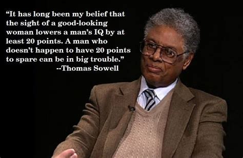 Thomas Sowell Quote (About trouble IQ good looking) - CQ