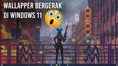 Cara Menggunakan Wallpaper Bergerak di Windows 11 (Live Wallpaper) - YouTube