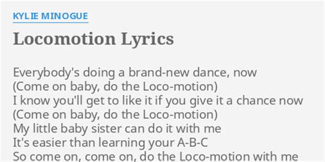 "LOCOMOTION" LYRICS by KYLIE MINOGUE: Everybody's doing a brand-new...