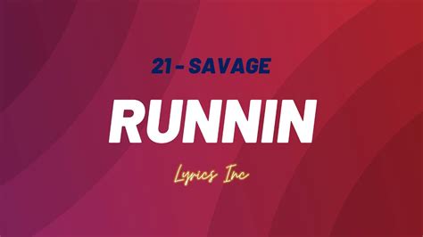 🎵21 Savage - Runnin (LYRICS) - YouTube