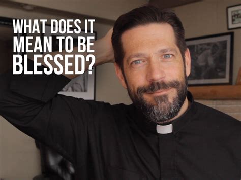 What Does it Mean to Be Blessed? - Fr. Mike VIDEO on Ascension Press Media