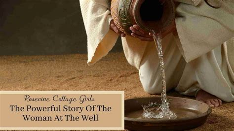 The Powerful Story Of The Woman At The Well