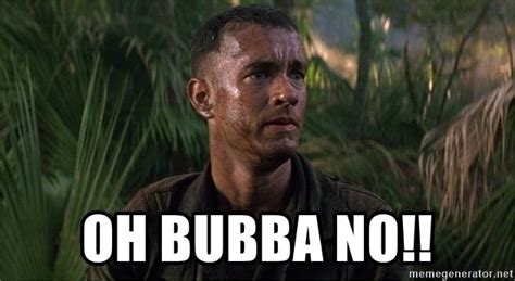 i gotta find bubba meme - Google Search | Vida