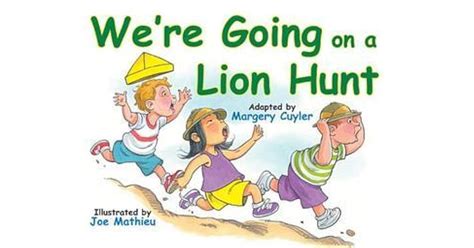 We're Going on a Lion Hunt by Margery Cuyler