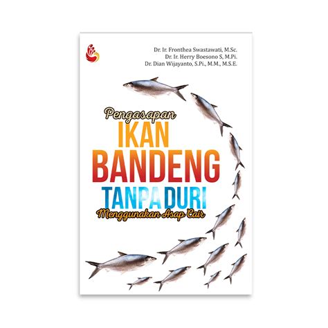 Pengasapan Ikan Bandeng Tanpa Duri Menggunakan Asap Cair - Dr. Ir. Fronthea swastawati,dkk ...