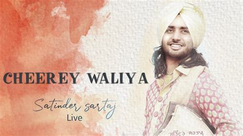 Satinder Sartaj : Cheerey Waliya ( Live ) | Latest Punjabi Songs 2019 | Jashn-E-Punjabi - YouTube