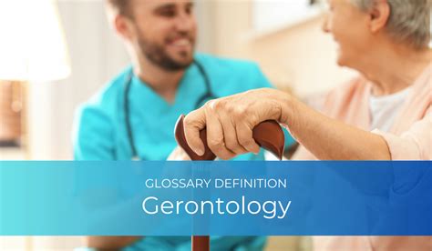 Gerontology | Glossary Definition