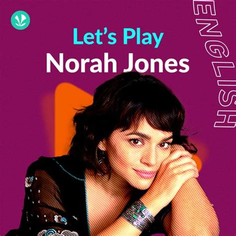 Let's Play - Norah Jones - Latest Songs Online - JioSaavn