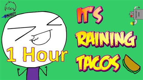 Its Raining Tacos 1 Hour - YouTube