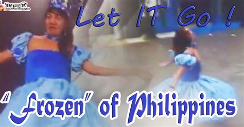 📹 WATCH: Let it Go –Frozen Parody of Philippines. - I ♥ Tansyong™