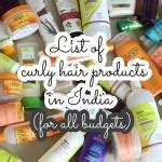 List of Curly Hair Products in India (for every budget) | CurlsandBeautyDiary
