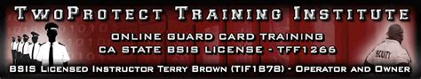 Get Your Guard Card Online! TwoProtect Training - BSIS Guard Card Courses