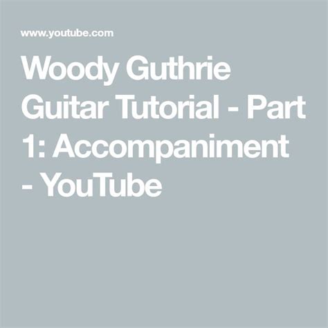 Woody Guthrie Guitar Tutorial - Part 1: Accompaniment - YouTube ...