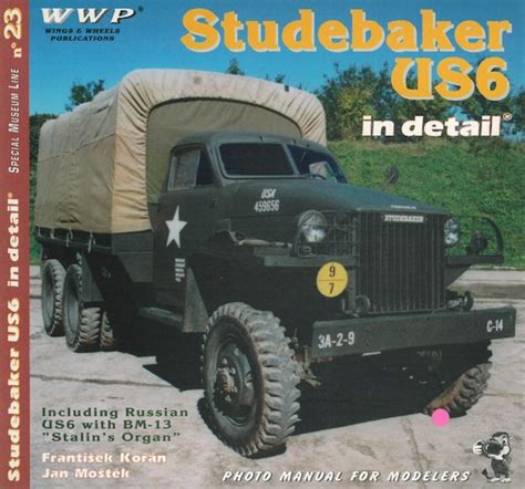 SPECIAL MUSEUM LINE no.23: Studebaker US6 in detail Including Russian ...