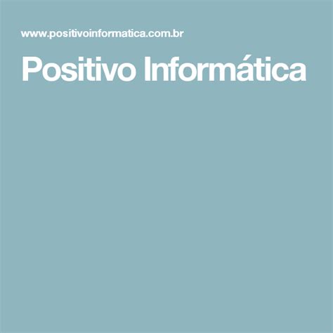 Positivo Informática | Positivo, Sandálias de dedo, Computador