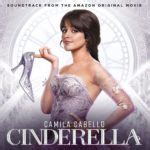 Cinderella 2021 (Soundtrack from the Amazon Original Movie) List Of Songs With Lyrics From ...