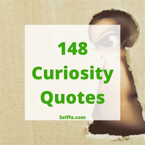 148 Curiosity Quotes and Sayings - SELFFA