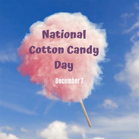 National Cotton Candy Day - myorthodontists.info