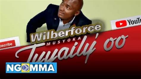 MP3 DOWNLOAD: Wilberforce Musyoka - Tuyailyoo [+ Lyrics] | CeeNaija