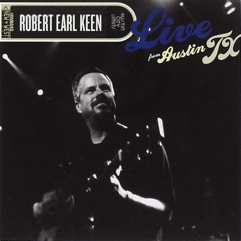 ROBERT EARL KEEN: HIS MUSICAL ROAD GOES ON FOREVER