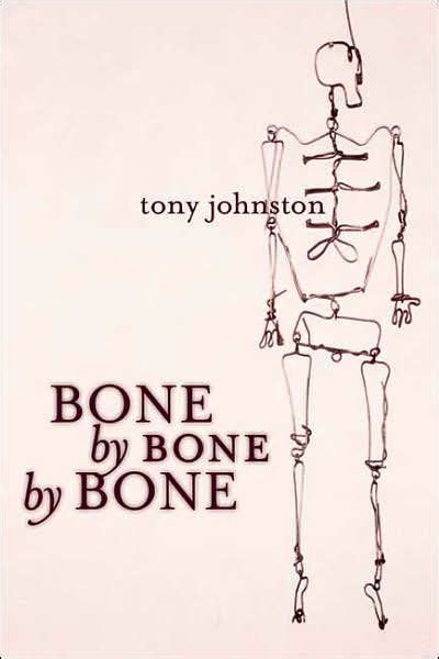 Bone by Bone by Bone by Tony Johnston, Hardcover | Barnes & Noble®