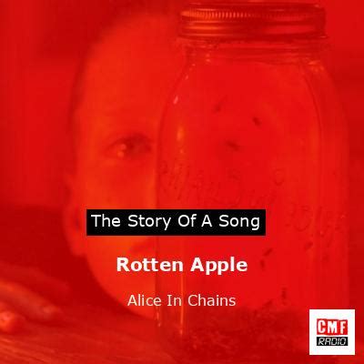 The story and meaning of the song 'Rotten Apple - Alice In Chains