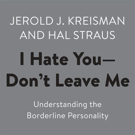 Download PDF I Hate You - Don't Leave Me: Understanding the Borderline ...